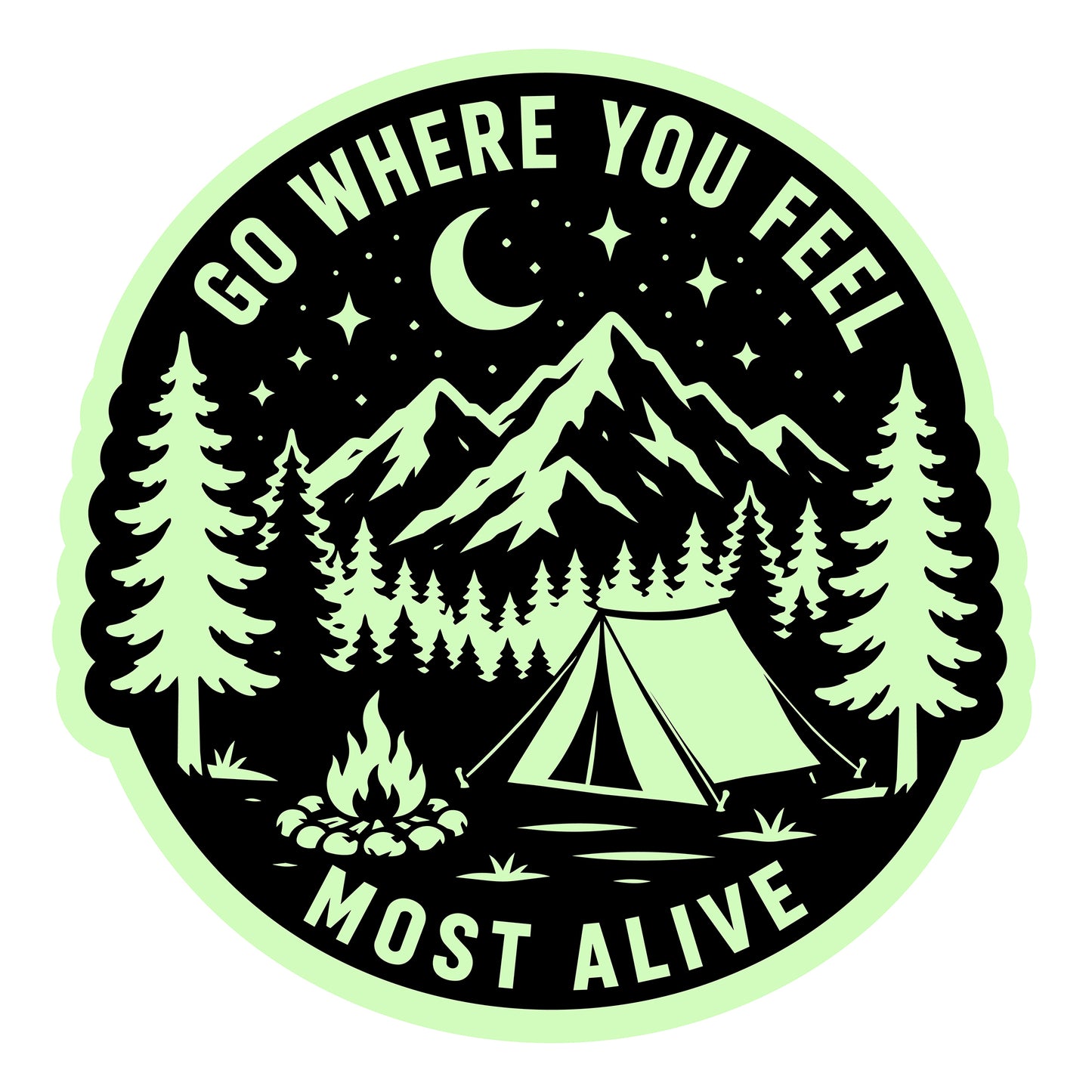 Glow in the dark camping vinyl sticker with mountain peaks, pine forest, tent, campfire, crescent moon and stars with the phrase Go Where You Feel Most Alive